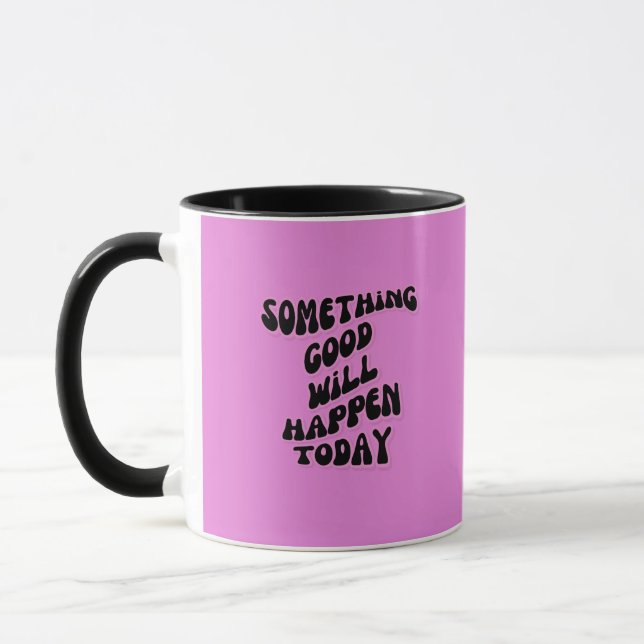 Mug Quelque chose de bon se passera aujourd'hui, Inspi (Gauche)