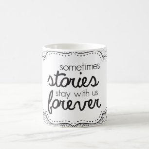 Mug Quelques histoires restez avec nous pour toujours 