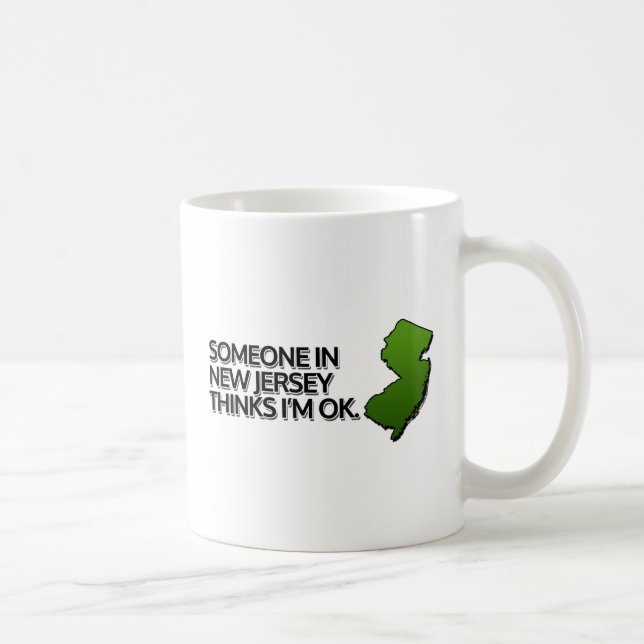 Mug Quelqu'un au New Jersey pense que je vais bien (Droite)