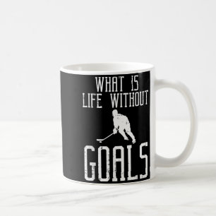 Mug Qu'est-ce que la vie sans objectifs Hockey sur gla