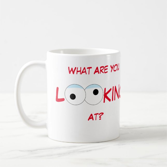Mug Qu'Est-Ce Que Vous Regardez ? (Gauche)