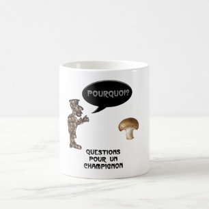 Mug “Questions pour un champignon”
