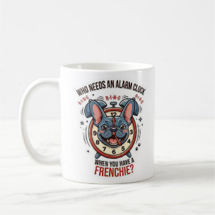 Mug Qui a besoin d'un réveil quand on a un Frenchie