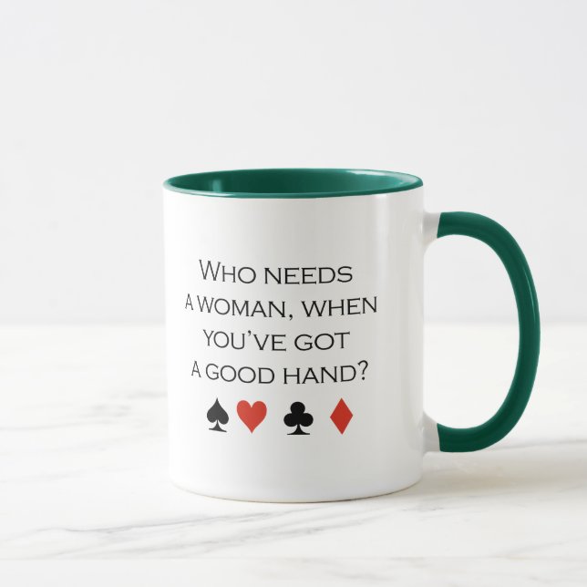 Mug Qui a besoin d'une femme quand vous avez une bonne (Droite)