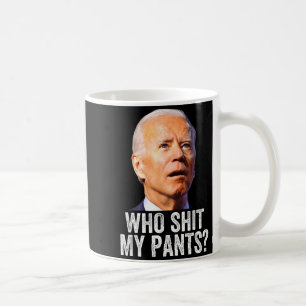 Mug Qui est mon pantalon - Anti Joe Biden Tee - Drôle