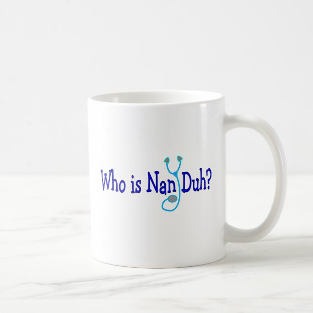 Mug Qui est Nan Duh ?  Cadeaux drôles d'étudiant de (Droite)