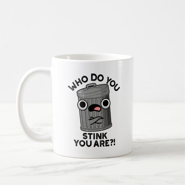 Mug Qui Pensez-Vous Que Vous Êtes Drôle Trash Pun (Gauche)