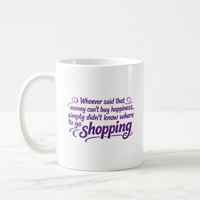 Mug Quiconque a dit que l'argent ne peut pas acheter l (Gauche)
