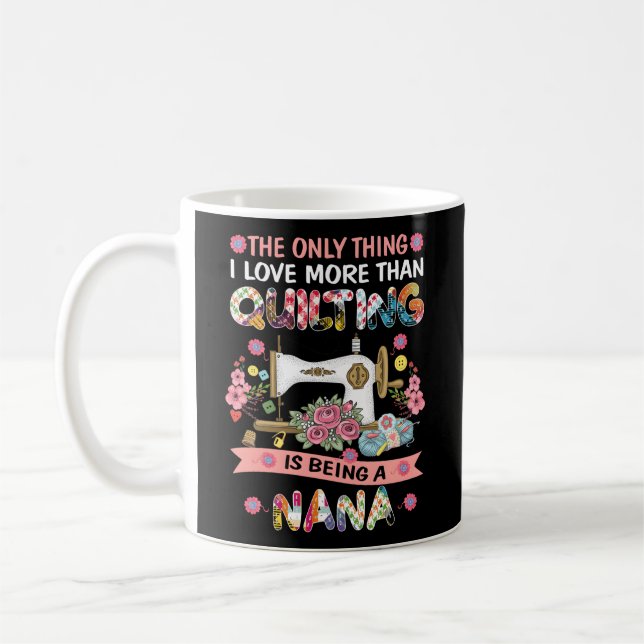 Mug Quilting Sewing Quilt Nana Sayings Quilter Sewing (Gauche)
