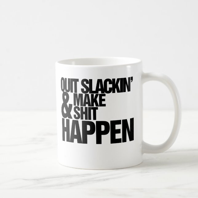 Mug Quitter Slackin' Parodie motivationnelle (Droite)