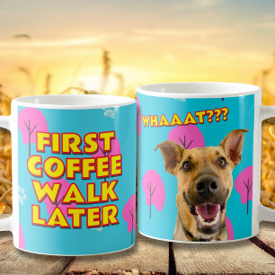 Mug Quoi ? Café d'abord ! Hilaried Chien Papa Photo