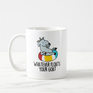 Mug Quoi Que Flotte Votre Chèvre Drôle Animal Pun