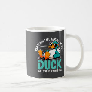 Mug Quoi que la vie vous lance Canard Citation drôle H