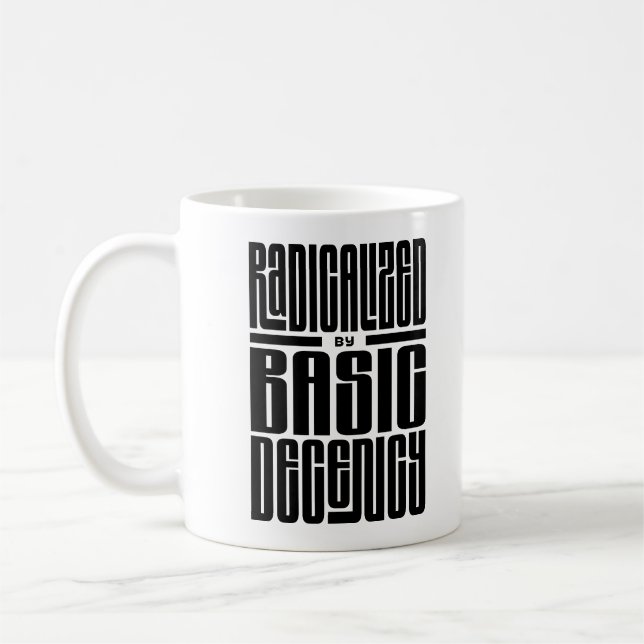 Mug Radicalement Par La Décence Fondamentale Citation  (Gauche)