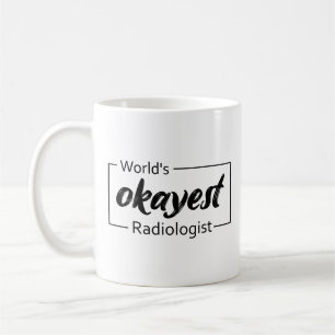 Mug Radiologue le plus Okayest dans le monde