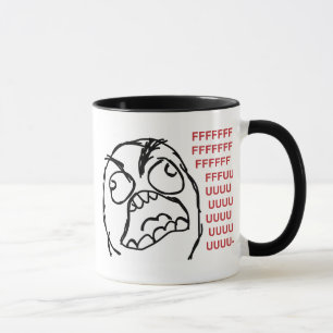 Mug Rage guy fuuu fuuuu