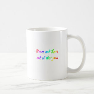 Mug Rainbow Peace Love and All that Jazz