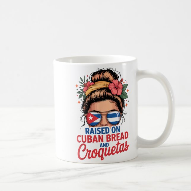 Mug Raised On Cuban Bread And Croquetas Messy Bun Cuba (Droite)