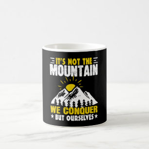 Mug Randonnée Ce n'est pas la montagne que nous conqu