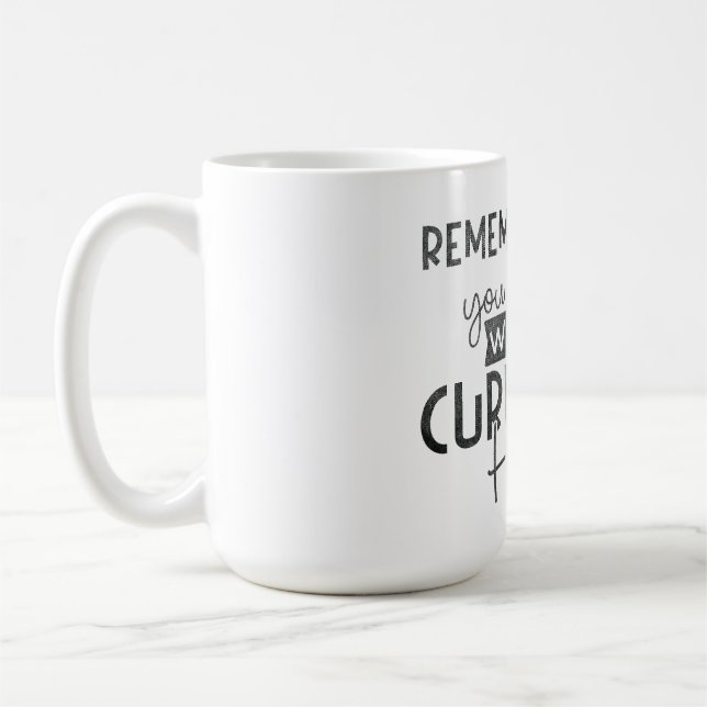 Mug rappelez-vous quand vous avez voulu ce que vous av (Gauche)