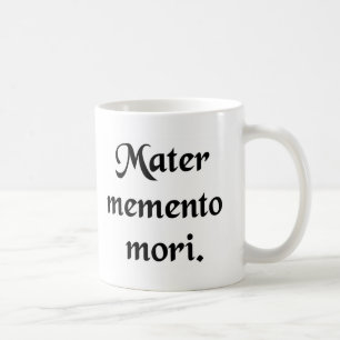 Mug Rappelez-vous votre mortalité
