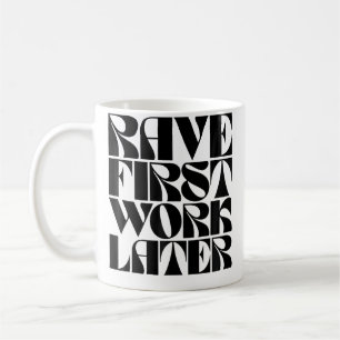 Mug Rave d'abord, travail plus tard Drôle de musique d