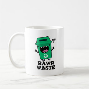 Mug Rawer Déchets Drôle Garbage Pun