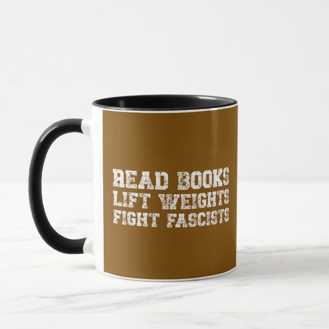 Mug Read Books Lift Weights Fight Fascists  (Gauche)
