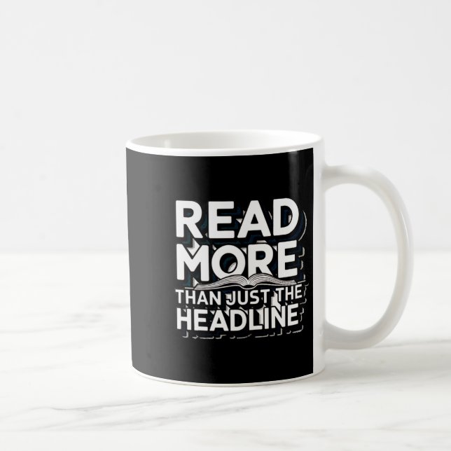 Mug Read More Than Just The Headline Funny Quote Sloga (Droite)