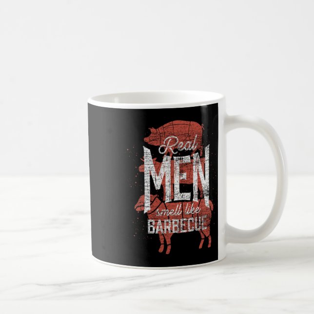 Mug Real Men Smell Like Byrbecue Smoked Meat Men Gift  (Droite)