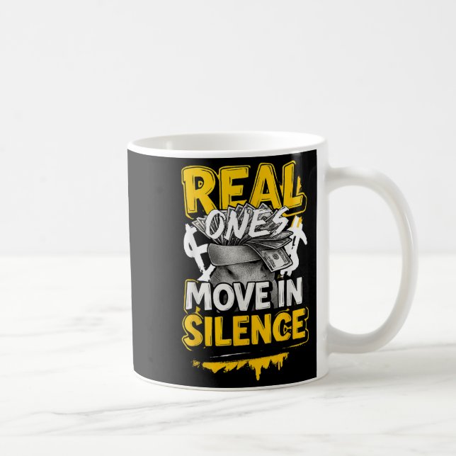 Mug Real Ones Move In Silence Money Quote Urban  (Droite)