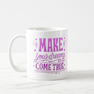 Mug réalisez vos rêves