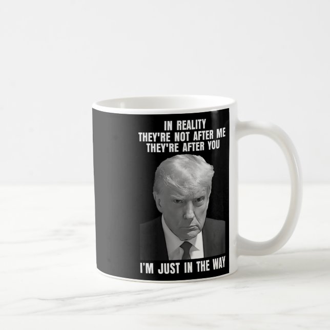 Mug Réalité Ils ne sont pas après moi, ils après toi,  (Droite)