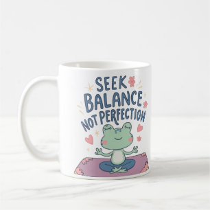 Mug Rechercher l'équilibre, pas la perfection