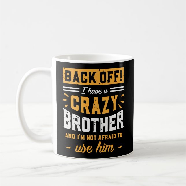Mug Recule J'Ai Un Frère Fou, Je N'Ai Pas Peur De... (Gauche)
