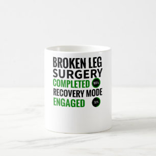 Mug Récupération de la chirurgie de la jambe cassée  S