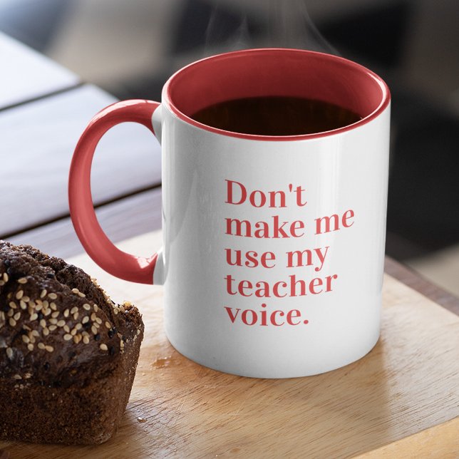Mug Red Ne m'oblige pas à utiliser ma voix d'enseignan (Créateur téléchargé)