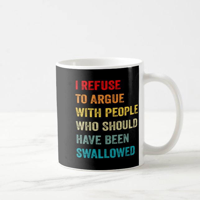 Mug Refuser de se disputer avec des gens qui auraient  (Droite)