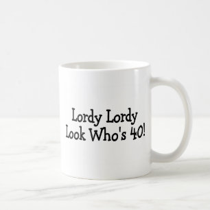 Mug Regard Whos 40 de Lordy Lordy