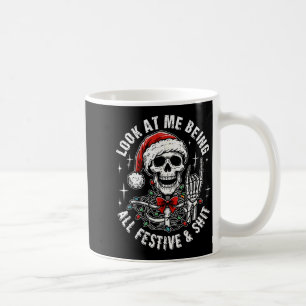 Mug Regarde-moi être tout festif et squelette drôle
