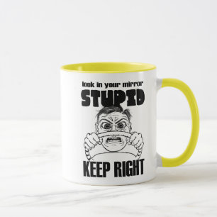 Mug Regardez dans votre voyage stupide de miroir ou