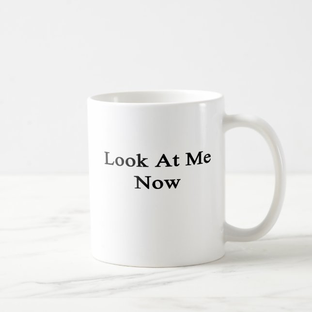 Mug Regardez-moi maintenant (Droite)