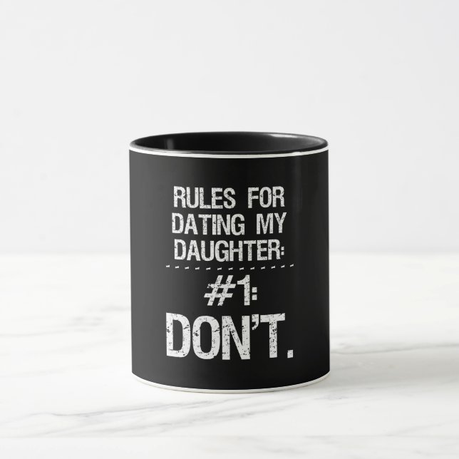 Mug Règles pour dater ma fille : #1 - Don´t ! (Centre)