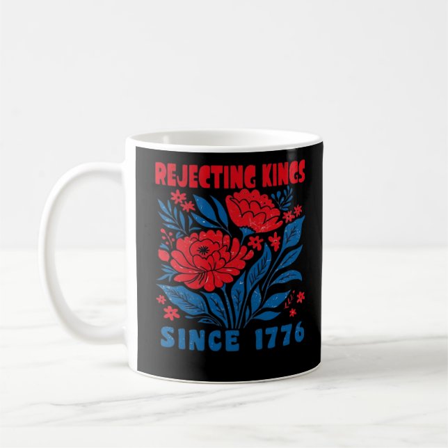 Mug Rejecting Kings Since 1776 Flower Anti Authoritari (Gauche)