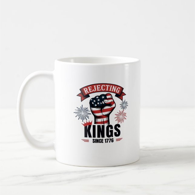 Mug Rejecting Kings Since 1776 Patriotic Aesthetic (Gauche)