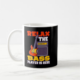 Mug Relax the Bass Player is here Bass Guitar 68
