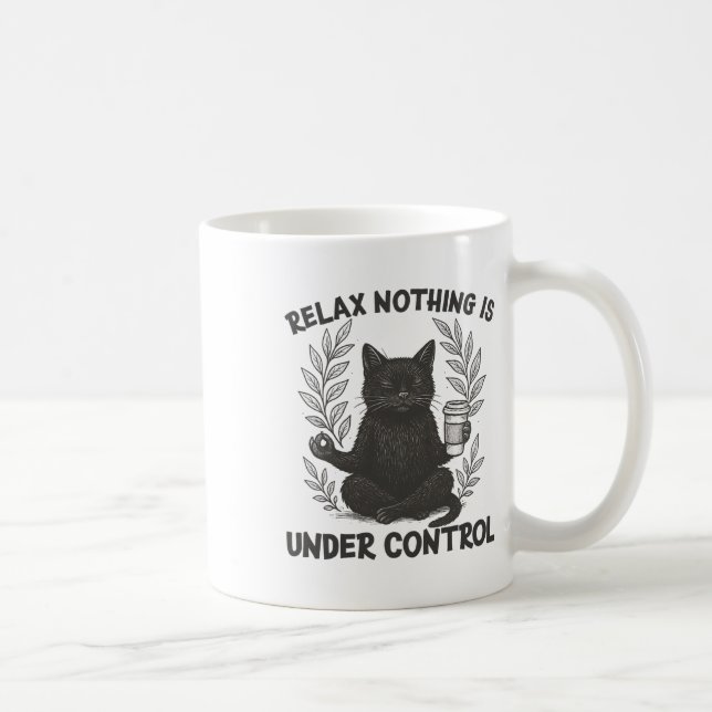 Mug Relaxez Rien N'est Sous Contrôle Drôle Sarcastique (Droite)