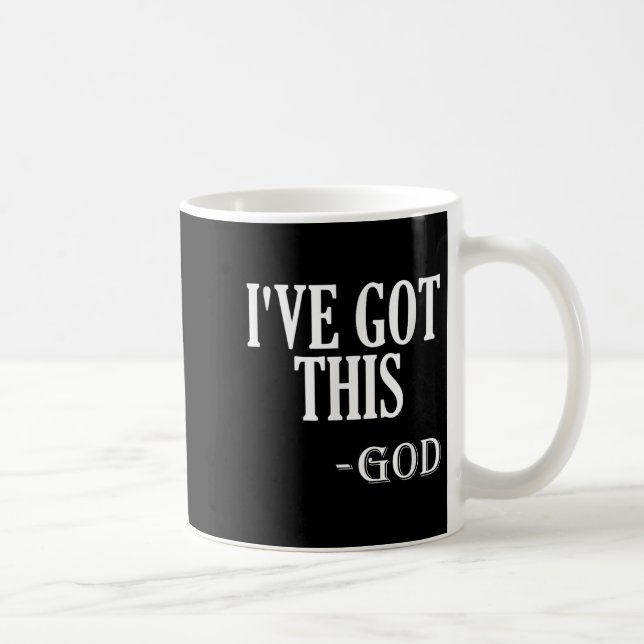 Mug Religious Motivational Saying I've Got This - God  (Droite)