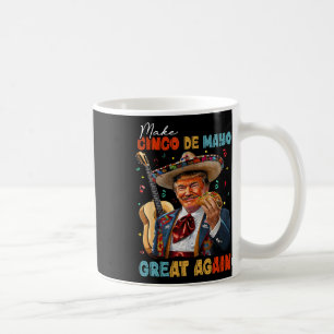 Mug Rendez Cinco De Mayo Great Again Trump Guitare Tac