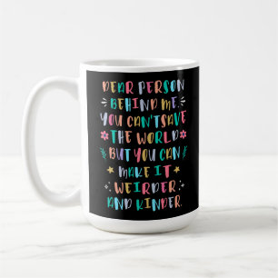 Mug Rendez le monde plus bizarre et plus gentil